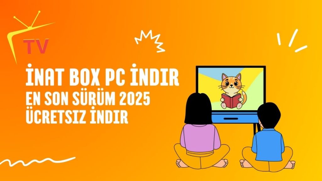 Inat Box PC İndir – En Son Sürüm 2025 Ücretsiz İndir 3 Inat Box PC İndir